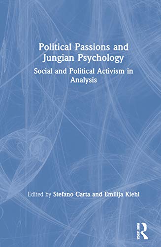 Stock image for Political Passions and Jungian Psychology: Social and Political Activism in Analysis for sale by Blackwell's