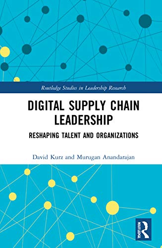 Stock image for Digital Supply Chain Leadership: Reshaping Talent and Organizations (Routledge Studies in Leadership Research) for sale by Chiron Media