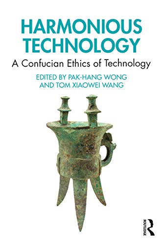 Beispielbild fr Harmonious Technology: A Confucian Ethics of Technology zum Verkauf von Blackwell's