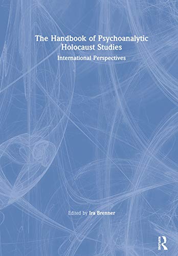 9780367263713: The Handbook of Psychoanalytic Holocaust Studies: International Perspectives