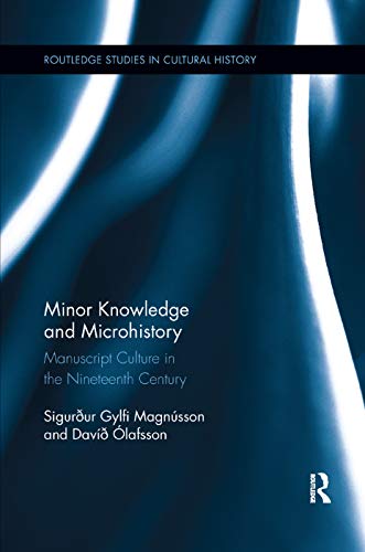 Beispielbild fr Minor Knowledge and Microhistory: Manuscript Culture in the Nineteenth Century (Routledge Studies in Cultural History) zum Verkauf von Lucky's Textbooks