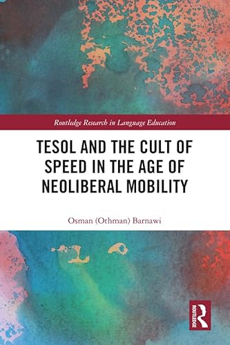 Stock image for TESOL and the Cult of Speed in the Age of Neoliberal Mobility for sale by Blackwell's