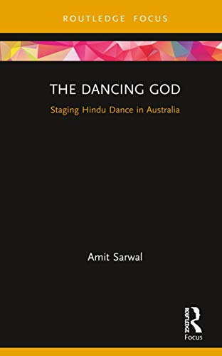 Beispielbild fr The Dancing God: Staging Hindu Dance in Australia zum Verkauf von Books From California