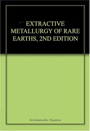 

Extractive Metallurgy of Rare Earths 2nd edn