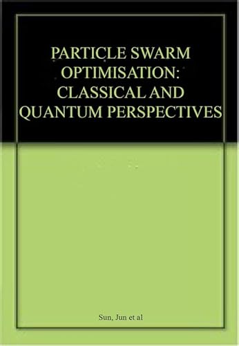 9780367269357: PARTICLE SWARM OPTIMISATION: CLASSICAL AND QUANTUM PERSPECTIVES
