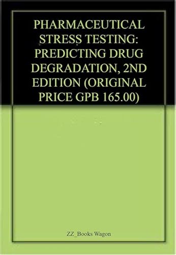 Stock image for Pharmaceutical Stress Testing: Predicting Drug Degradation, 2nd Edition (Original Price GPB 165.00) for sale by SMASS Sellers