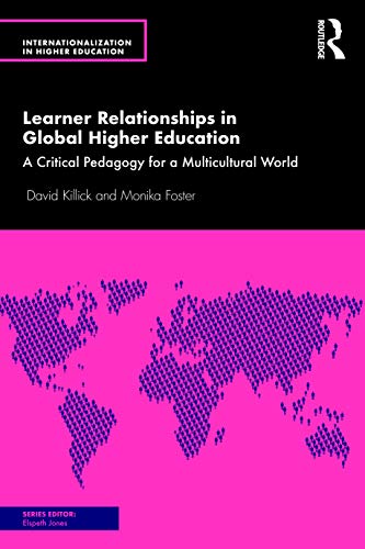 Beispielbild fr Learner Relationships in Global Higher Education: A Critical Pedagogy for a Multicultural World zum Verkauf von Blackwell's