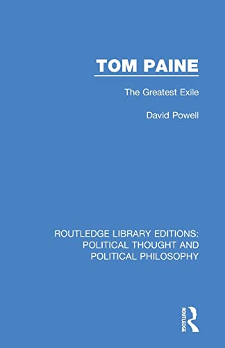 9780367271343: Tom Paine: The Greatest Exile (Routledge Library Editions: Political Thought and Political Philosophy)