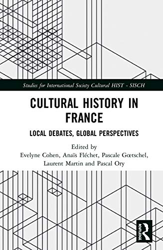 9780367271879: Cultural History in France: Local Debates, Global Perspectives (Studies for the International Society for Cultural History)