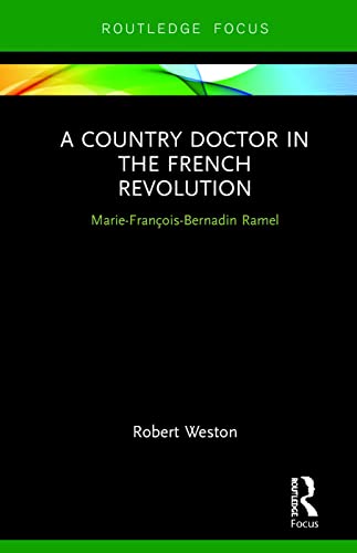 Stock image for A Country Doctor in the French Revolution: Marie-Francois-Bernadin Ramel for sale by Chiron Media