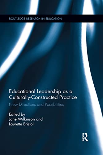 Stock image for Educational Leadership as a Culturally-Constructed Practice: New Directions and Possibilities for sale by Blackwell's