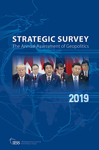 Imagen de archivo de The Strategic Survey 2019: The Annual Assessment of Geopolitics a la venta por WorldofBooks