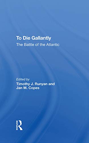 9780367274030: To Die Gallantly: The Battle Of The Atlantic