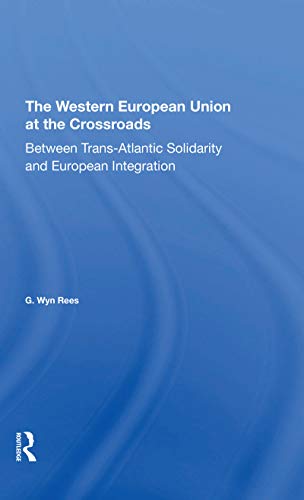 Beispielbild fr The Western European Union at the Crossroads zum Verkauf von Blackwell's