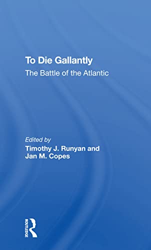 Stock image for To Die Gallantly : The Battle of the Atlantic for sale by GreatBookPrices