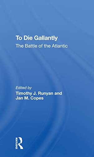 9780367274412: To Die Gallantly: The Battle Of The Atlantic