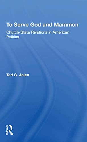 Imagen de archivo de To Serve God and Mammon Church-State Relations in American Politics a la venta por Blackwell's