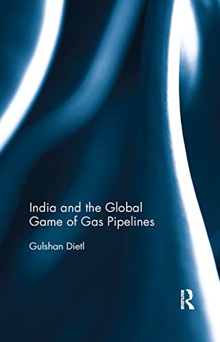 Beispielbild fr India and the Global Game of Gas Pipelines zum Verkauf von Blackwell's