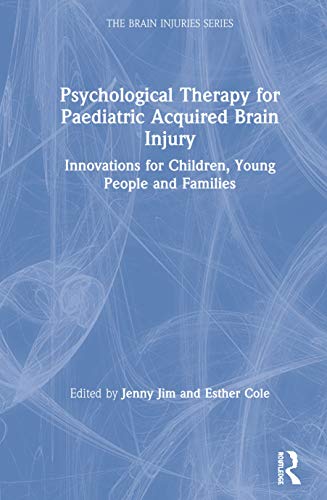 Beispielbild fr Psychological Therapy for Paediatric Acquired Brain Injury zum Verkauf von Blackwell's