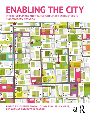 Beispielbild fr Enabling the City: Interdisciplinary and Transdisciplinary Encounters in Research and Practice zum Verkauf von Blackwell's
