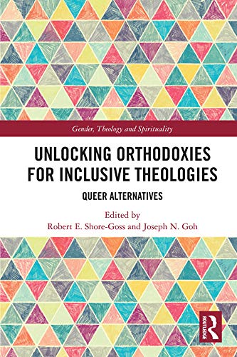 Beispielbild fr Unlocking Orthodoxies for Inclusive Theologies: Queer Alternatives (Gender, Theology and Spirituality) zum Verkauf von Chiron Media