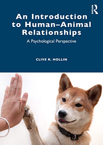 Beispielbild fr An Introduction to Human-Animal Relationships: A Psychological Perspective zum Verkauf von Blackwell's