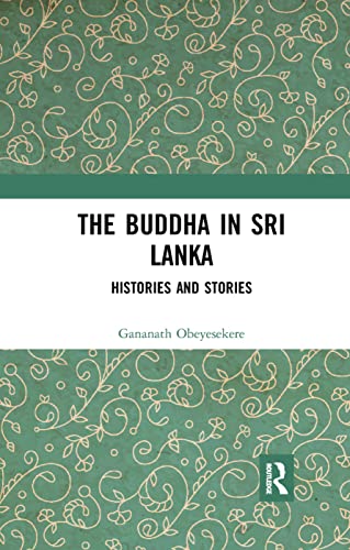 Stock image for The Buddha in Sri Lanka: Histories and Stories for sale by Half Price Books Inc.