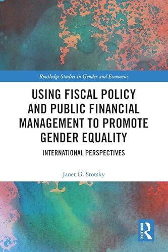 Stock image for Using Fiscal Policy and Public Financial Management to Promote Gender Equality: International Perspectives (Routledge Studies in Gender and Economics) for sale by Chiron Media