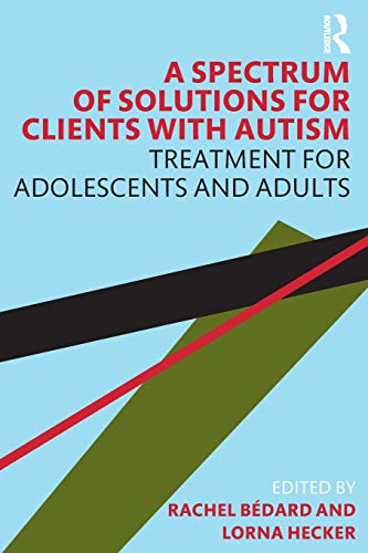 Imagen de archivo de A Spectrum of Solutions for Clients with Autism a la venta por Better World Books