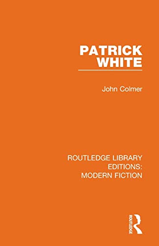 Imagen de archivo de Patrick White (Routledge Library Editions: Modern Fiction) a la venta por Chiron Media