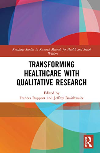 Stock image for Transforming Healthcare with Qualitative Research (Routledge Studies in Research Methods for Health and Social Welfare) for sale by Chiron Media