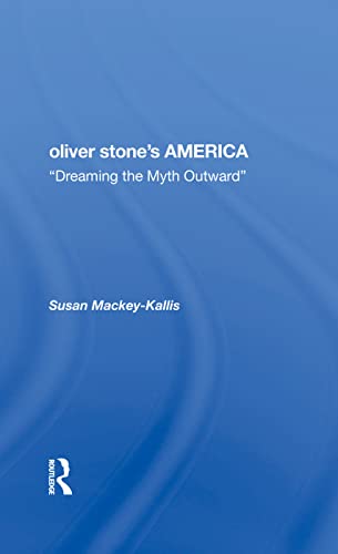 Imagen de archivo de Oliver Stone's America: Dreaming the Myth Outward a la venta por ThriftBooks-Atlanta