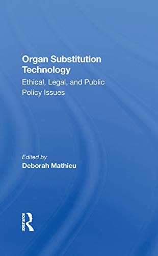 Beispielbild fr Organ Substitution Technology: Ethical, Legal, And Public Policy Issues zum Verkauf von Chiron Media