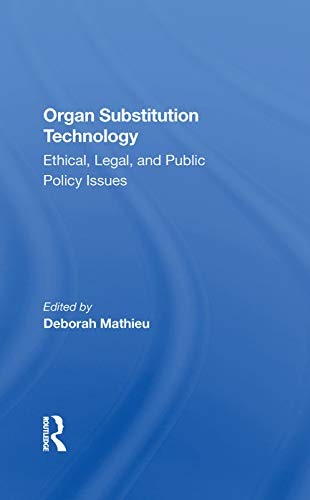 Stock image for Organ Substitution Technology: Ethical, Legal, And Public Policy Issues for sale by Chiron Media