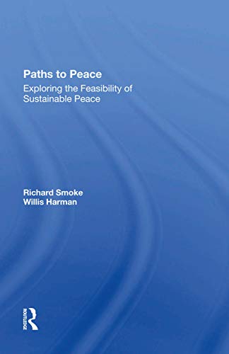 Stock image for Paths To Peace: Exploring The Feasibility Of Sustainable Peace for sale by Chiron Media