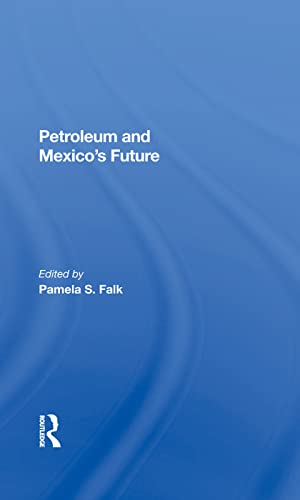 Stock image for Petroleum and Mexico's Future for sale by Blackwell's