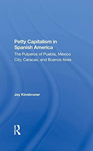 Stock image for Petty Capitalism in Spanish America for sale by Blackwell's