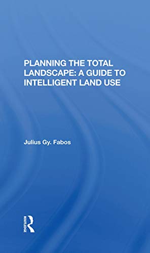 Stock image for Planning The Total Landscape: A Guide To Intelligent Land Use for sale by Chiron Media