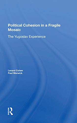 Imagen de archivo de Political Cohesion In A Fragile Mosaic: The Yugoslav Experience a la venta por Chiron Media