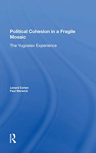 9780367283414: Political Cohesion In A Fragile Mosaic: The Yugoslav Experience