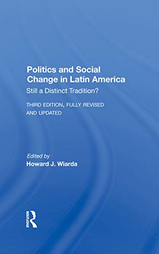 Beispielbild fr Politics And Social Change In Latin America: Still A Distinct Tradition? Third Edition zum Verkauf von Chiron Media