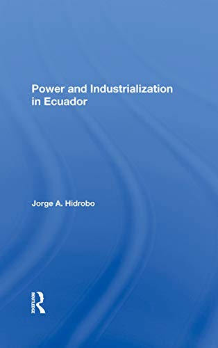 Stock image for Power and Industrialization in Ecuador for sale by Blackwell's
