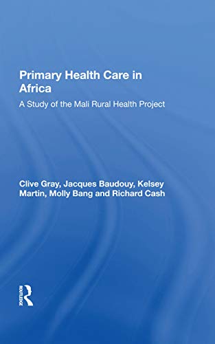Stock image for Primary Health Care In Africa: A Study Of The Mali Rural Health Project for sale by Chiron Media
