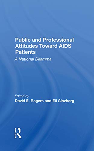 9780367284633: Public And Professional Attitudes Toward Aids Patients: A National Dilemma