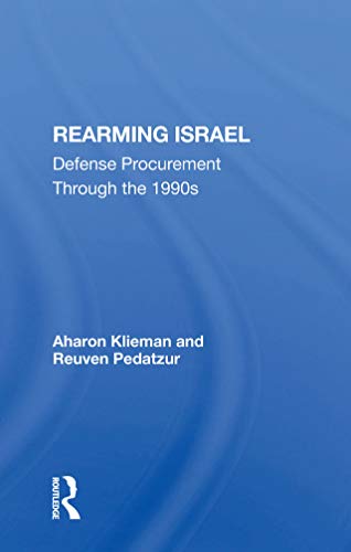 9780367285111: Rearming Israel: Defense Procurement Through The 1990s