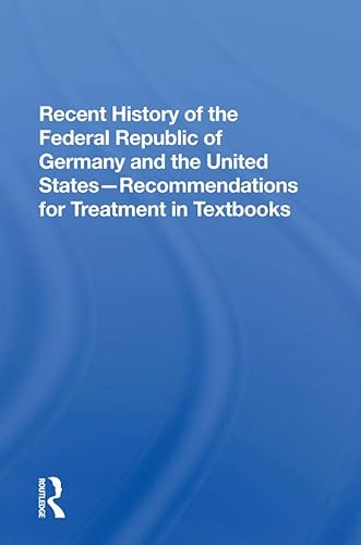 Stock image for Recent History Of The Federal Republic Of Germany And The United States: Recommendations For Treatment In Textbooks for sale by Chiron Media