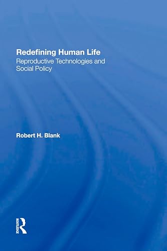9780367285319: Redefining Human Life: Reproductive Technologies And Social Policy