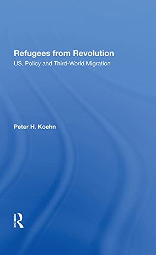 Beispielbild fr Refugees From Revolution : U.s. Policy And Third World Migration zum Verkauf von Buchpark
