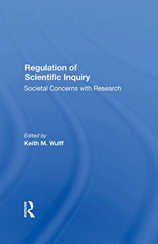 9780367285524: Regulation Of Scientific Inquiry: Societal Concerns With Rersearch