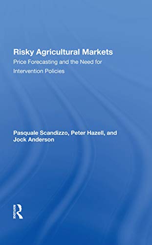 Beispielbild fr Risky Agricultural Markets: Price Forecasting And The Need For Intervention Policies zum Verkauf von Chiron Media